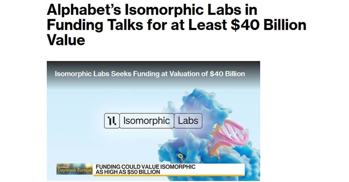 Isomorphic Labs Is Raising at $40B+. The Market Is Paying for the Engine.